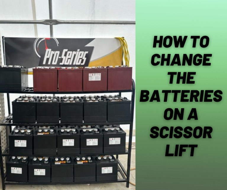 How to Change Scissor Lift Batteries: An Easy Step-by-Step Guide